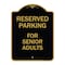 Signmission Reserved Parking-for Senior Adults, Black & Gold Aluminum Sign, 18" x 24", BG-1824-23148 A-DES-BG-1824-23148 - alternate 1